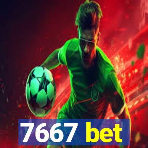 7667 bet